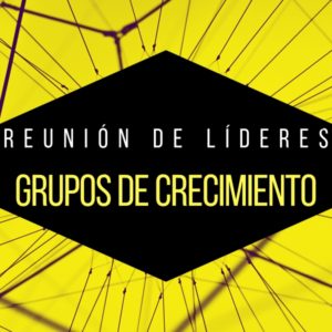 Reunión de Lideres de Grupos de Crecimiento